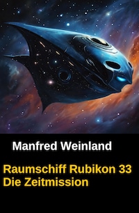 Raumschiff Rubikon 33 Die Zeitmission
