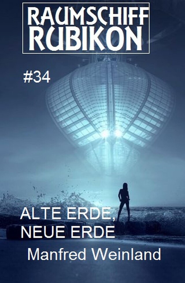 Book cover for Raumschiff Rubikon 34 Alte Erde, neue Erde