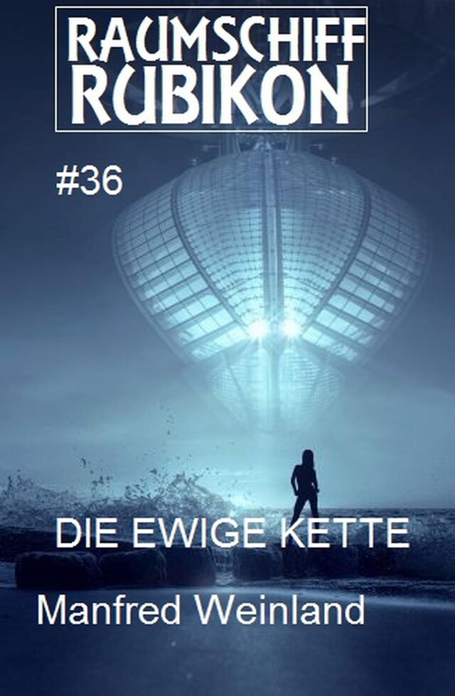Book cover for Raumschiff Rubikon 36 Die Ewige Kette