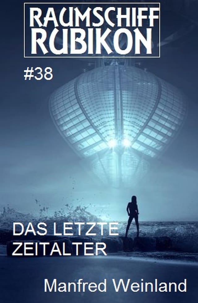 Book cover for Raumschiff Rubikon 38 Das letzte Zeitalter