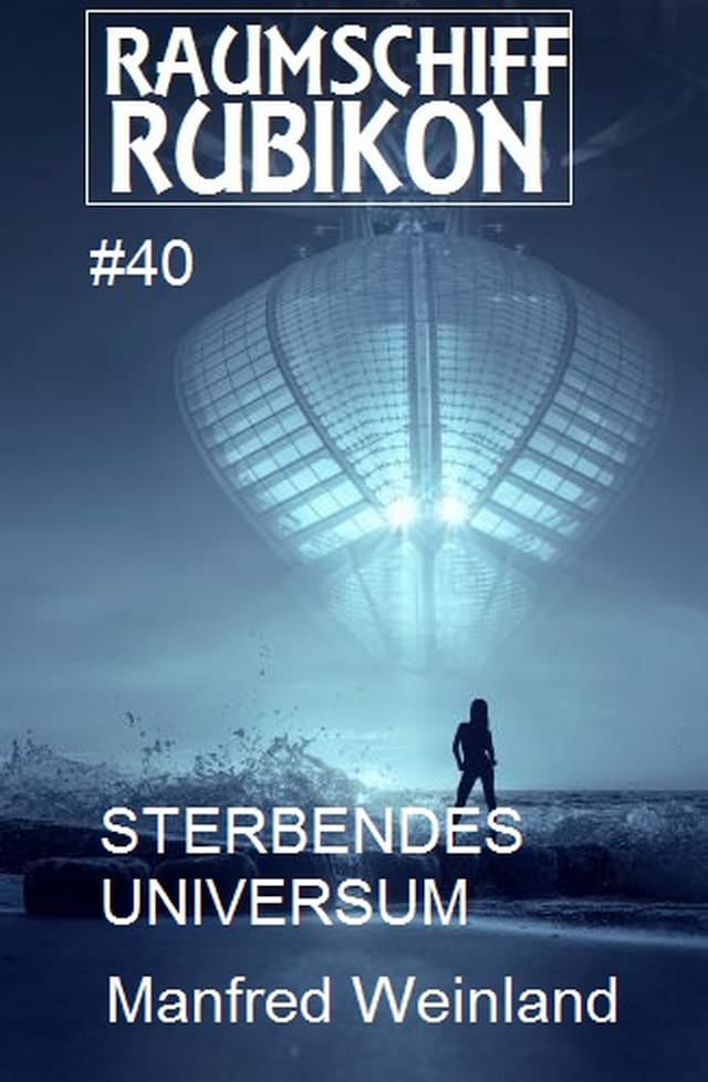 Book cover for Raumschiff Rubikon 40 Sterbendes Universum