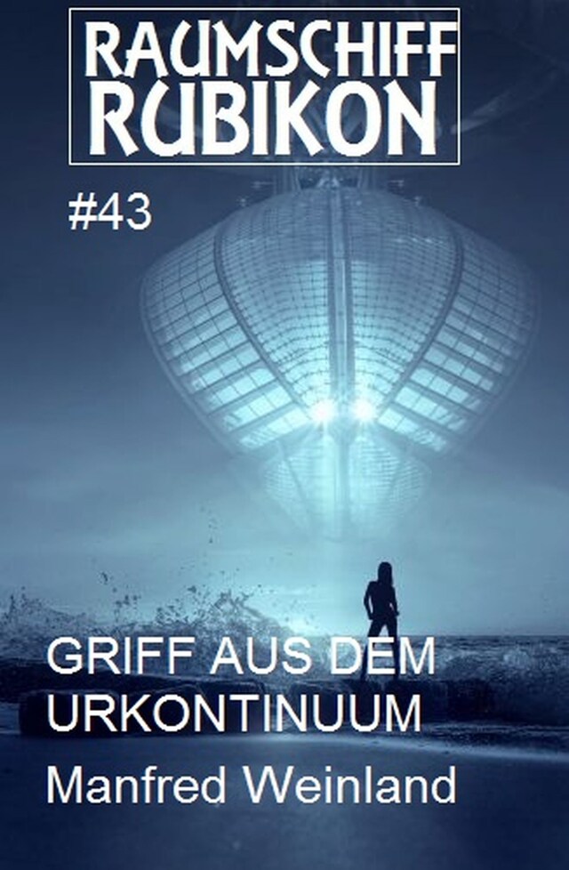 Book cover for Raumschiff Rubikon 43 Griff aus dem Urkontinuum