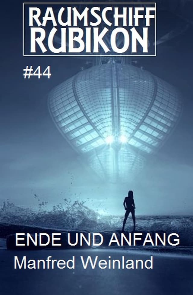 Buchcover für Raumschiff Rubikon 44 Ende und Anfang