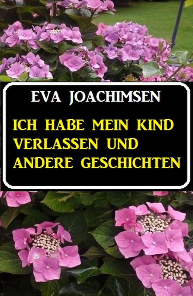 Book cover for Ich habe mein Kind verlassen und andere Geschichten