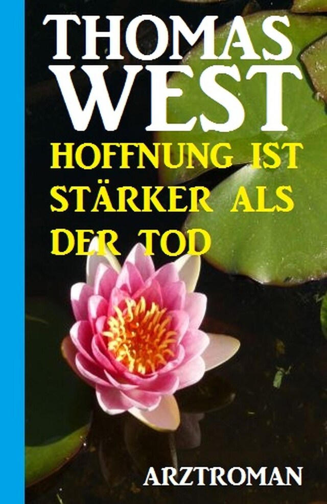 Copertina del libro per Thomas West Arztroman - Hoffnung ist stärker als der Tod