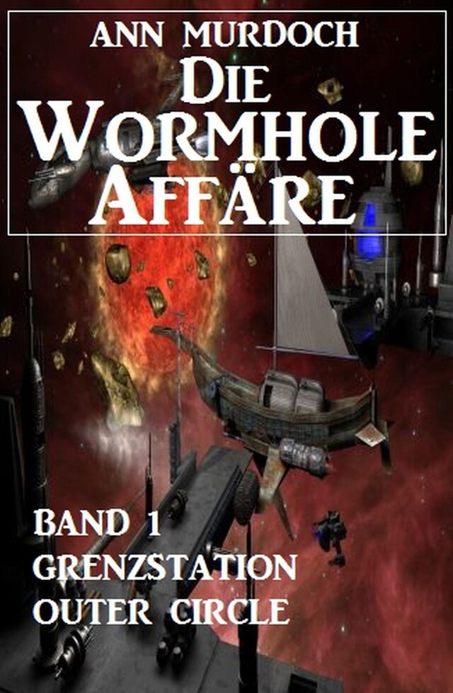 Boekomslag van Die Wormhole-Affäre - Band 1 Grenzstation Outer Circle