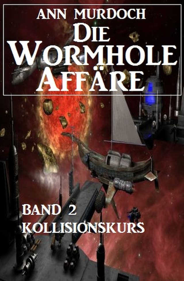 Book cover for Die Wormhole-Affäre - Band 2 Kollisionskurs