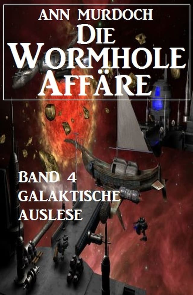 Book cover for Die Wormhole-Affäre - Band 4 Galaktische Auslese