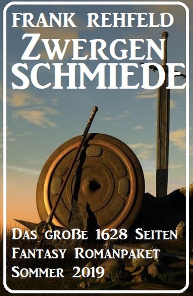 Book cover for Zwergenschmiede – Das große 1628 Seiten Fantasy Romanpaket Sommer 2019