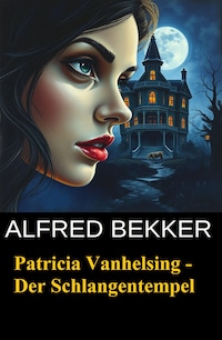 Patricia Vanhelsing - Der Schlangentempel