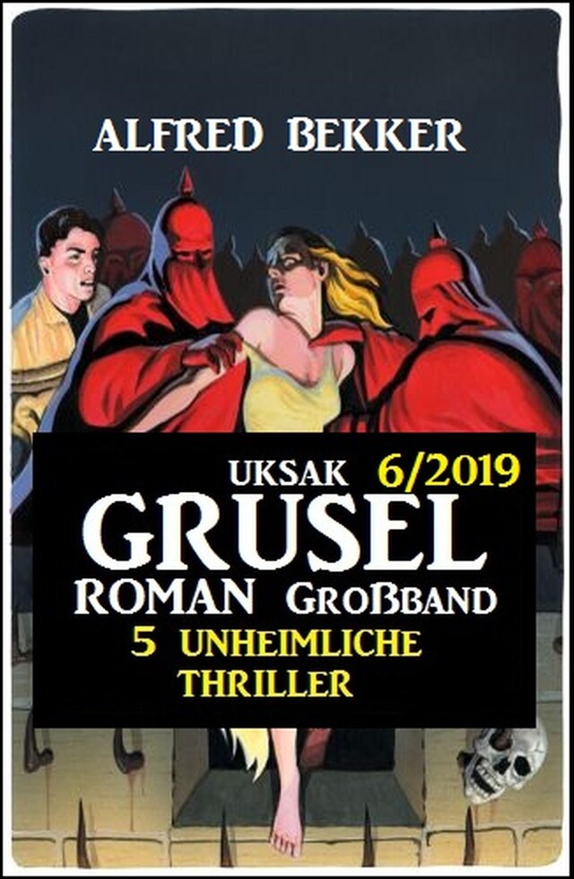 Uksak Grusel-Roman Großband 6/2019 - 5 unheimliche Thriller Buchcover für Uksak Grusel-Roman Großband 6/2019 - 5 unheimliche Thriller