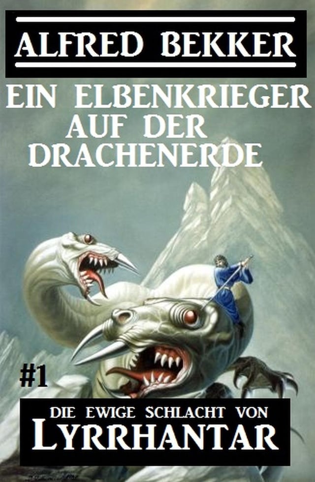 Kirjankansi teokselle Ein Elbenkrieger auf der Drachenerde: Die Ewige Schlacht von Lyrrhantar #1