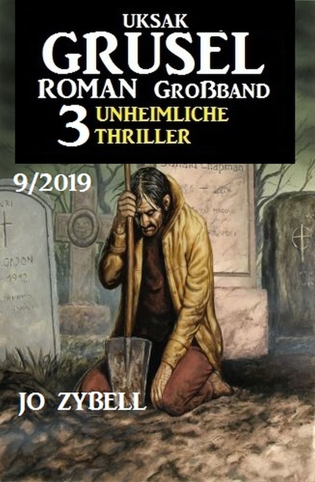 Book cover for Uksak Grusel-Roman Großband 9/2019 – 3 Unheimliche Thriller