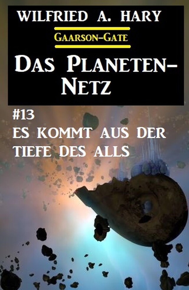 Boekomslag van Das Planeten-Netz 13: Es kommt aus der Tiefe des Alls