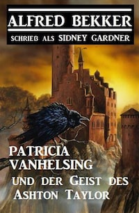 Patricia Vanhelsing und der Geist des Ashton Taylor