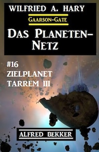 Das Planeten-Netz 16 - Zielplanet Tarrem III