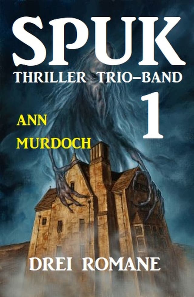 Couverture de livre pour Spuk Thriller Trio-Band 1 - Drei Romane