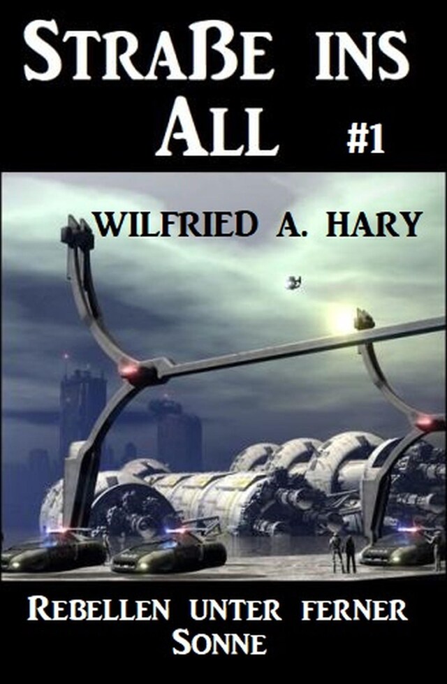 Book cover for Straße ins All 1: Rebellen unter ferner Sonne