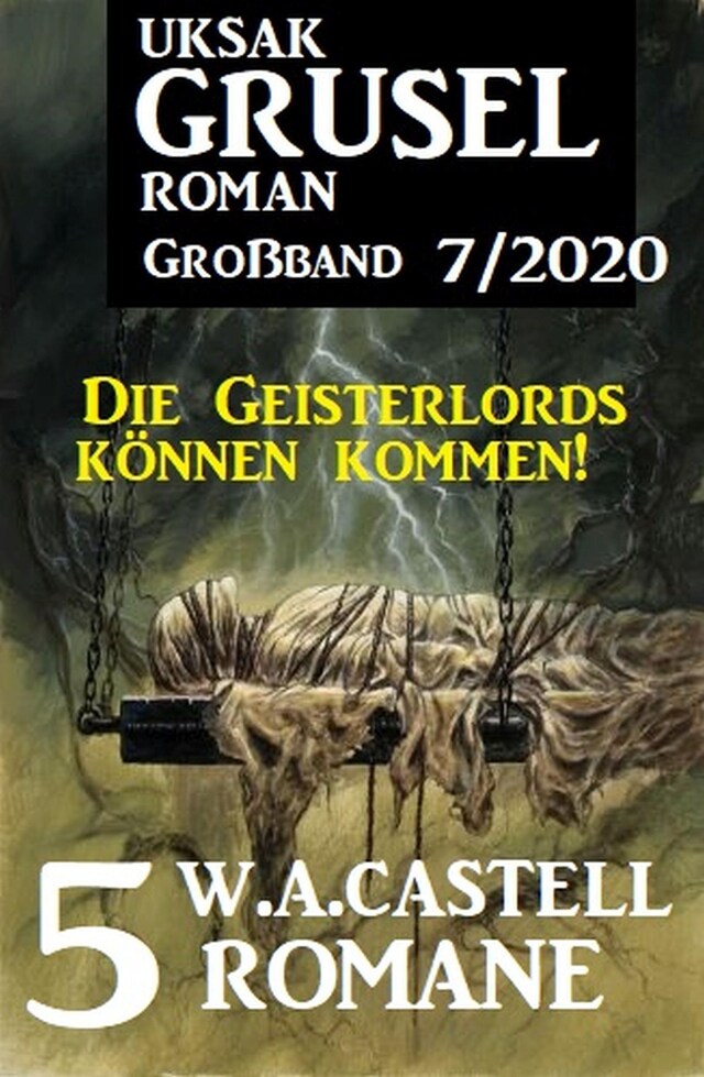 Okładka książki dla Uksak Gruselroman Großband 7/2020: 5 Romane - Die Geisterlords können kommen!