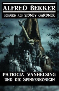 Patricia Vanhelsing und die Spinnenkönigin
