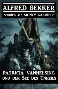 Patricia Vanhelsing und der See des Unheils