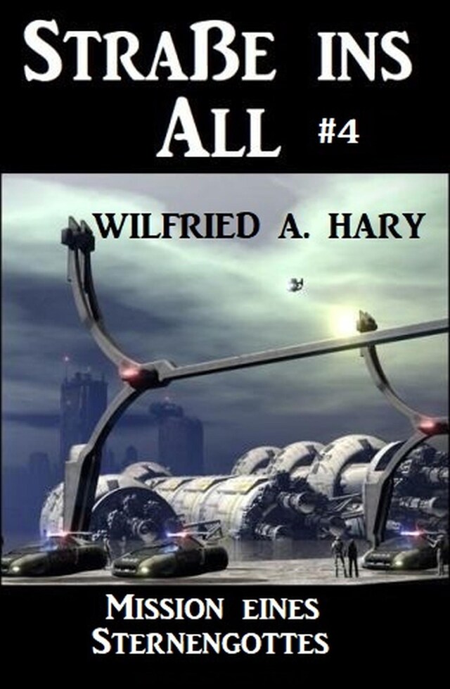 Book cover for Straße ins All 4: Mission eines Sternengottes