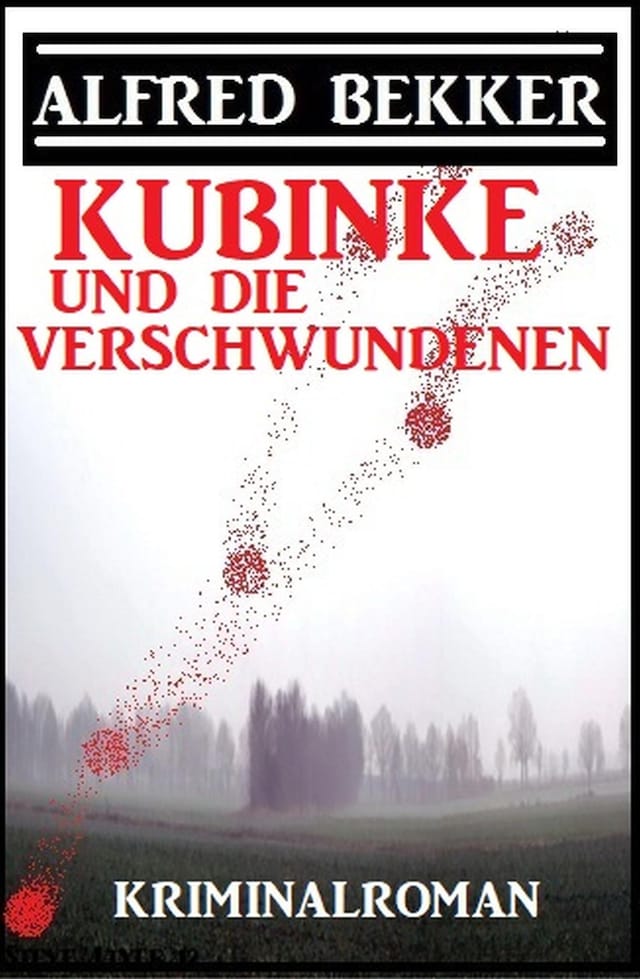 Bokomslag för Kubinke und die Verschwundenen: Kriminalroman