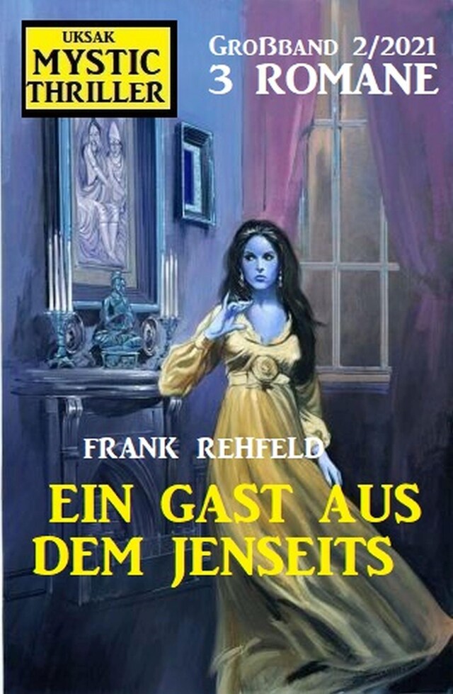 Couverture de livre pour Ein Gast aus dem Jenseits: Mystic Thriller Großband 2/2021