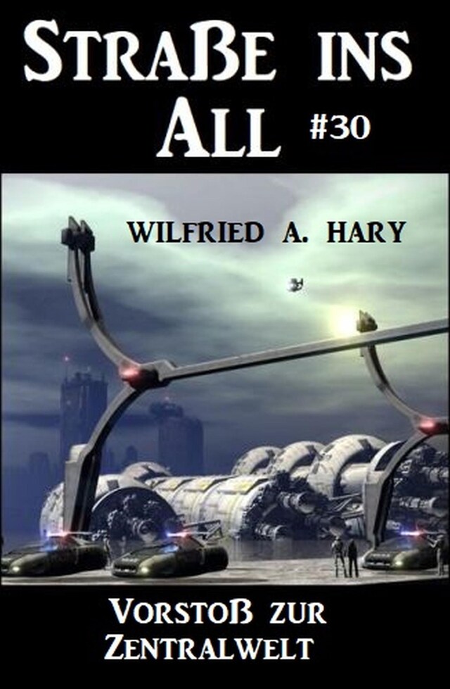 Book cover for Straße ins All 30: Vorstoß zur Zentralwelt