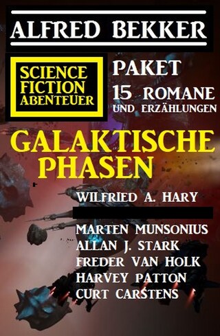 Galaktische Phasen: Science Fiction Abenteuer Paket: 15 Romane und Erzählungen bookCoverFor