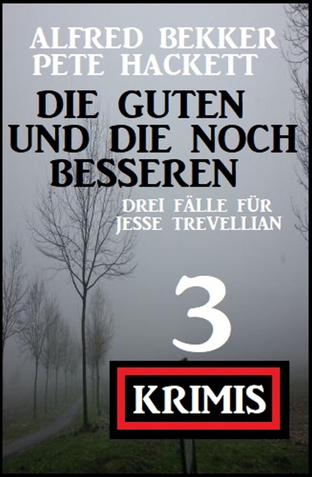 Die Guten und die noch Besseren: Drei Fälle für Jesse Trevellian Buchcover für Die Guten und die noch Besseren: Drei Fälle für Jesse Trevellian