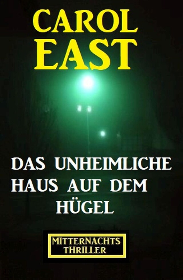 Book cover for Das unheimliche Haus auf dem Hügel: Mitternachtsthriller