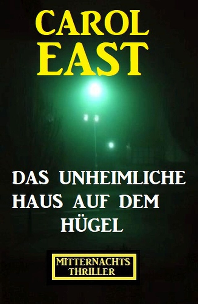 Book cover for Das unheimliche Haus auf dem Hügel: Mitternachtsthriller