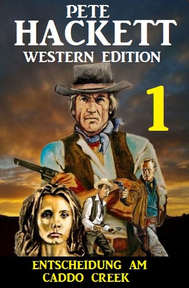 Entscheidung am Caddo Creek: Pete Hackett Western Edition 1