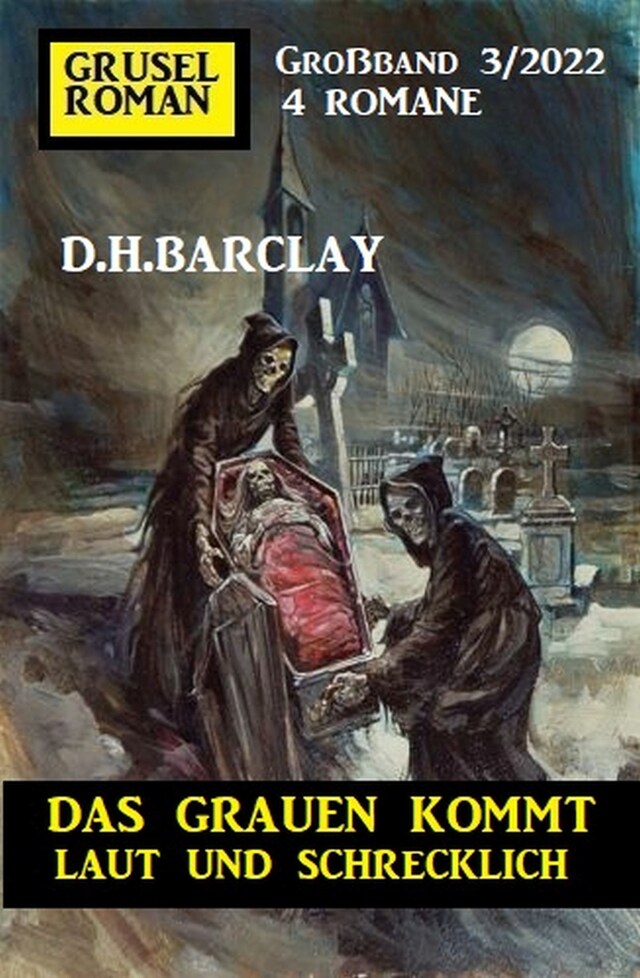 Book cover for Das Grauen kommt laut und schrecklich: Gruselroman Großband 4 Romane 3/2022