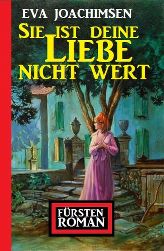 Buchcover für Sie ist deine Liebe nicht wert: Fürstenroman