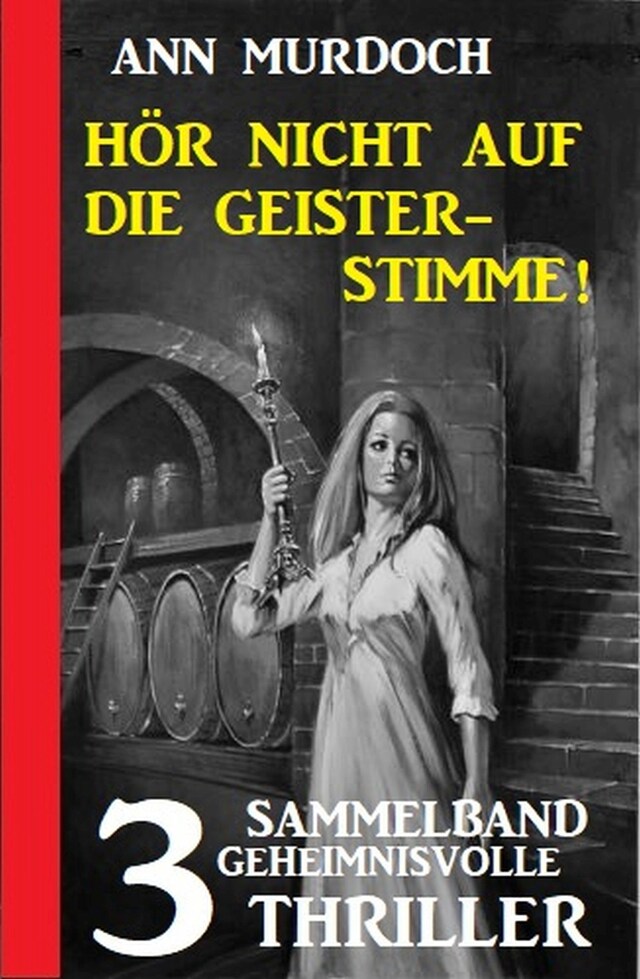 Copertina del libro per Hör nicht auf die Geisterstimme! Sammelband 3 geheimnisvolle Thriller