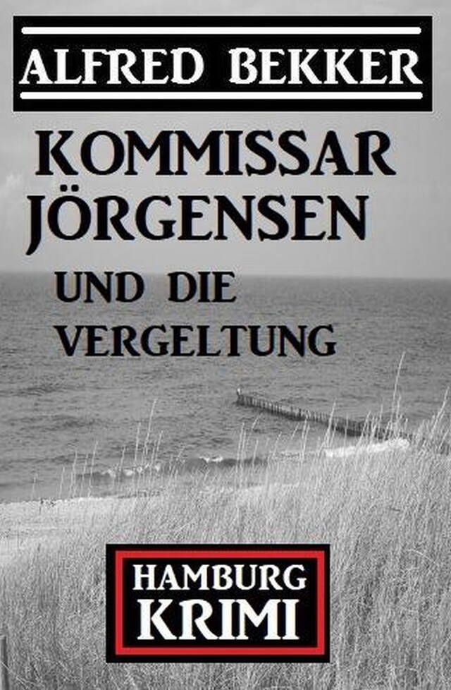 Buchcover für Kommissar Jörgensen und die Vergeltung: Kommissar Jörgensen Hamburg Krimi