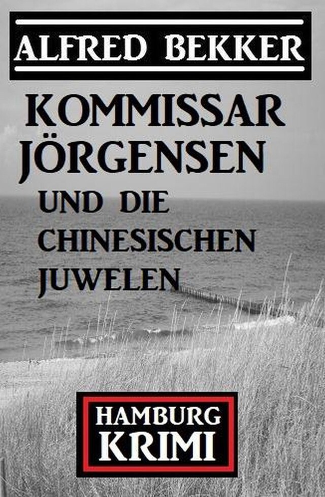 Kirjankansi teokselle Kommissar Jörgensen und die chinesischen Juwelen: Hamburg Krimi