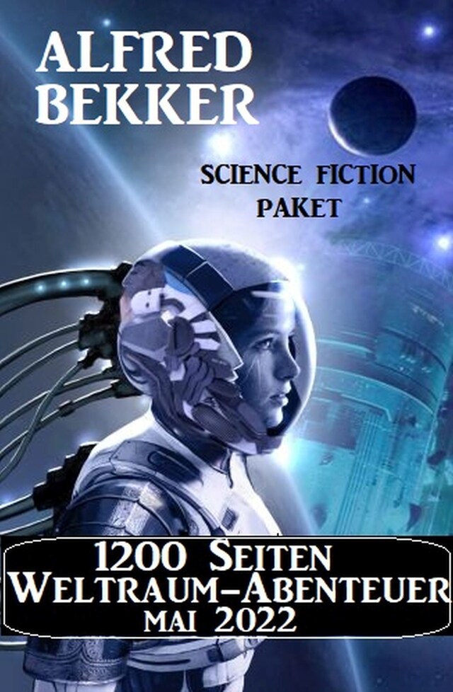Kirjankansi teokselle 1200 Seiten Weltraum-Abenteuer Mai 2022: Science Fiction Paket