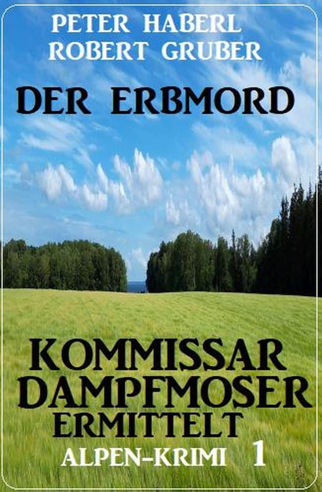 Buchcover für Der Erbmord: Alpen-Krimi: Kommissar Dampfmoser ermittelt 1