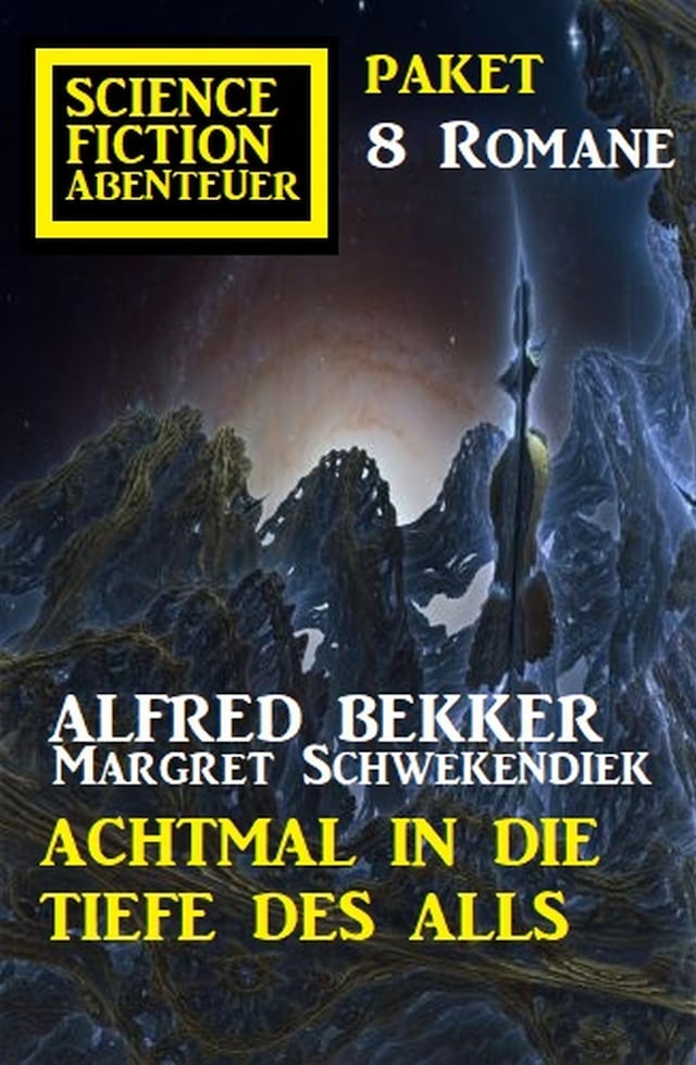 Kirjankansi teokselle Achtmal in die Tiefe des Alls: Science Fiction Abenteuer Paket 8 Romane