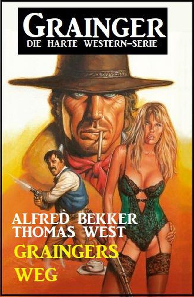 Copertina del libro per Graingers Weg - Grainger: Die harte Western-Serie