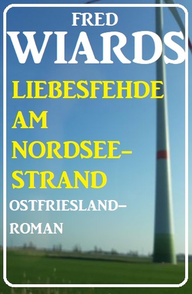 Okładka książki dla Die Liebesfehde am Nordseestrand: Ostfrieslandroman