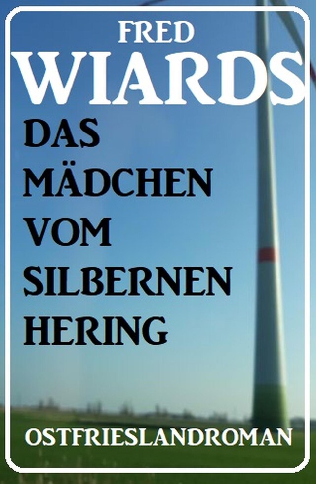 Buchcover für Das Mädchen vom Silbernen Hering: Ostfrieslandroman