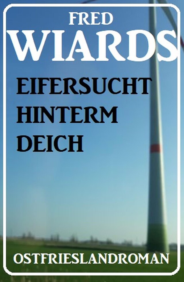 Buchcover für Eifersucht hinterm Deich: Ostfrieslandroman