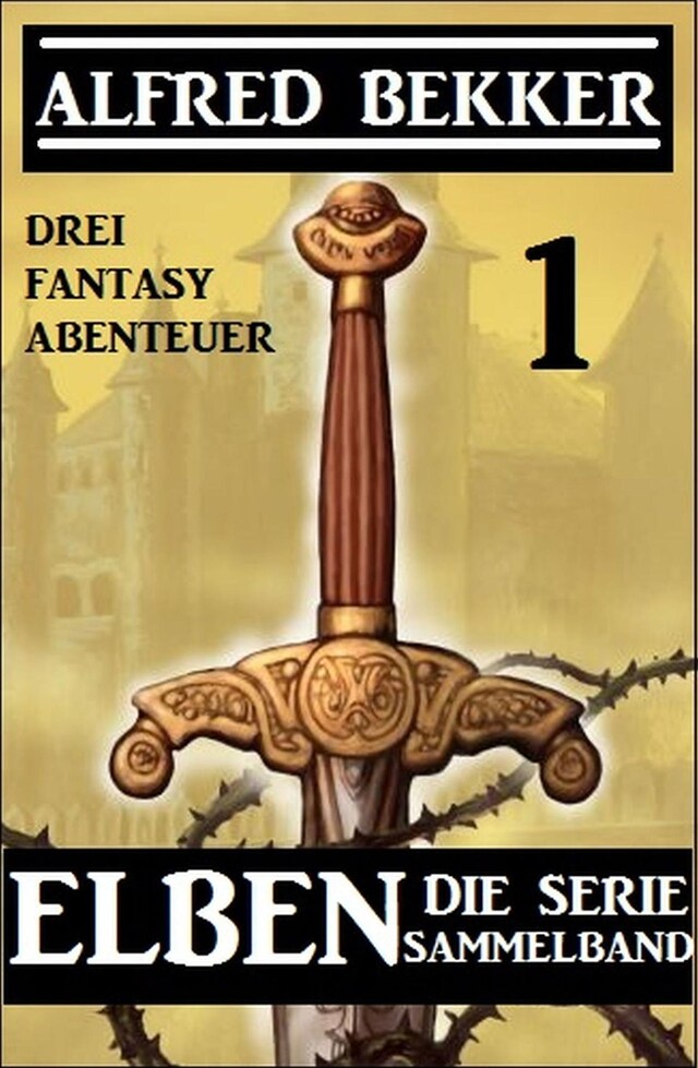 Kirjankansi teokselle Elben - Die Serie Sammelband 1: Drei Fantasy Abenteuer