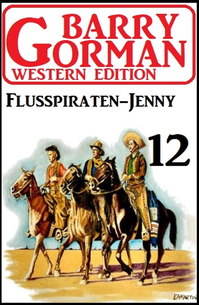 Buchcover für ​Flusspiraten-Jenny: Barry Gorman Western Edition 12