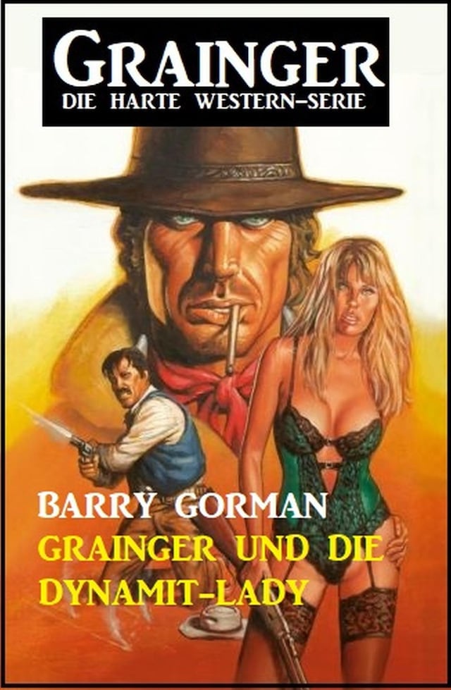 Book cover for Grainger und die Dynamit-Lady: Grainger - die harte Western-Serie