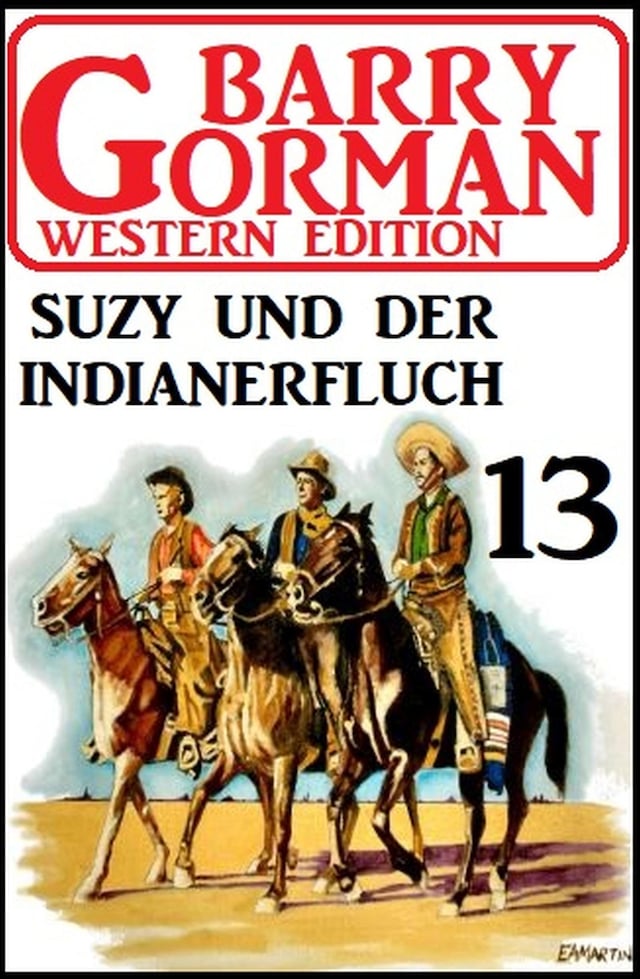Portada de libro para ​Suzy und der Indianerfluch: Barry Gorman Western Edition 13